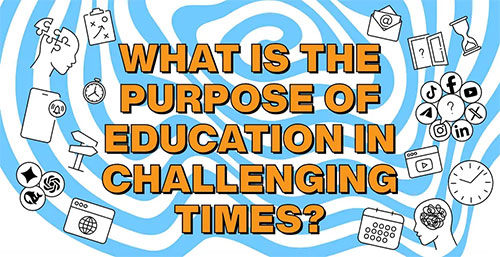 Image: What is the purpose of education in challenging times?